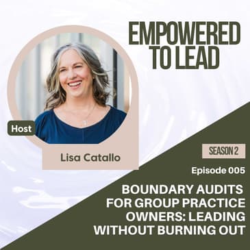 Boundary Audits for Group Practice Owners: Leading Without Burning Out