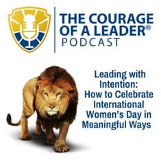 Leading with Intention: How to Celebrate International Women’s Day in Meaningful Ways