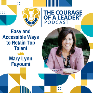 Easy and Accessible Ways to Retain Top Talent with Mary Lynn Fayoumi