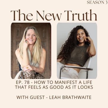 How To Manifest A Life That Feels As Good As It Looks with Leah Brathwaite