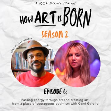 Passing energy through art and creating art from a place of courageous optimism with Cami Galofre