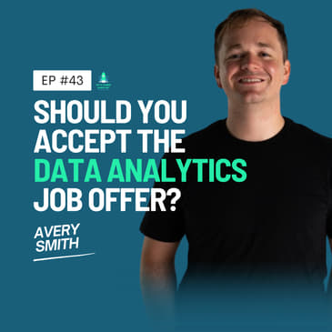 43: Should You Accept The Data Analytics Job Offer?