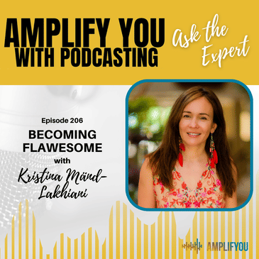Ask The Expert: Becoming Flawsome with Kristina Mänd-Lakhiani
