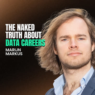 66: The Naked Truth about Data Careers w/ Data Manager Marijn Markus