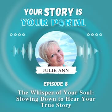 The Whisper of Your Soul: Slowing Down to Hear Your True Story