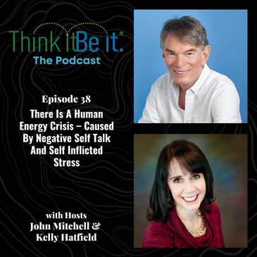 There Is A Human Energy Crisis – Caused By Negative Self Talk And Self Inflicted Stress