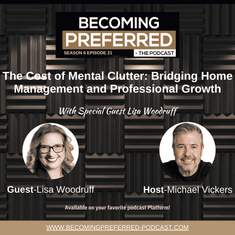Lisa Woodruff - The Cost of Mental Clutter: Bridging Home Management and Professional Growth