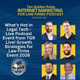 193: What’s Hot in Legal Tech - Live Podcast Event from TGR Live! Growth Strategies for Law Firms Event 2026