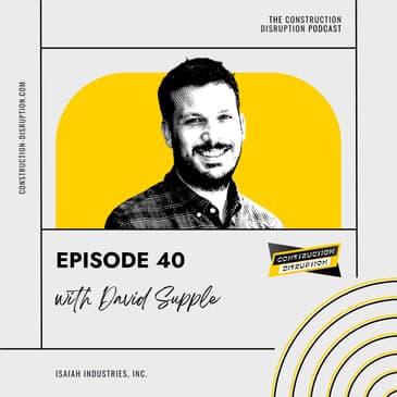 Rediscovering the Architect as a Builder with David Supple