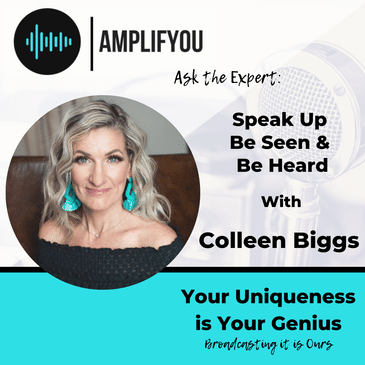 Ask the Expert Speak Up Be Seen & Be Heard with Colleen Biggs