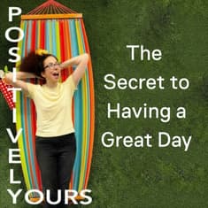 The Secret To Having A Great Day