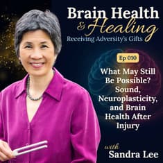 What May Still Be Possible? Sound, Neuroplasticity, and Brain Health After Injury