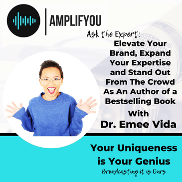 Ask The Expert: Elevate Your Brand, Expand Your Expertise and Stand Out From The Crowd As An Author of a Bestselling Book with Dr. Emee Vida