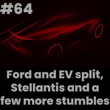 Ford and the EV split, Stellantis and a few more stumbles