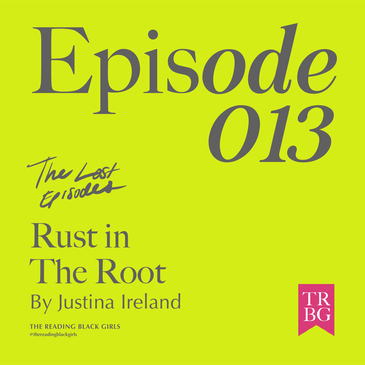 Rust In The Root by Justina Ireland