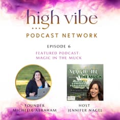Finding the Magic Inside Life’s Messiest Moments with Jennifer Nagel