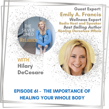 The Importance of Healing the Whole Body – with Emily A. Francis EP61