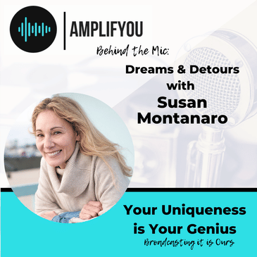 Behind the Mic: Dreams & Detours with Susan Montanaro
