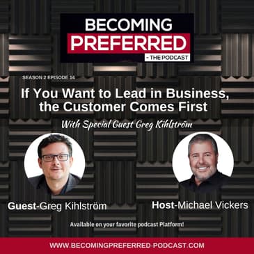 Greg Kihlström – If You Want to Lead in Business, the Customer Comes First