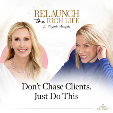 Stop Chasing Clients: The Referral Strategy That Makes People Bring You Business w/ Virginia Muzquiz