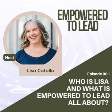 Who is Lisa and what is Empowered to Lead all about?