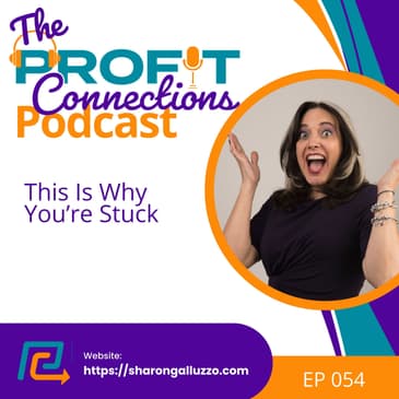 This Is Why You're Stuck | 054