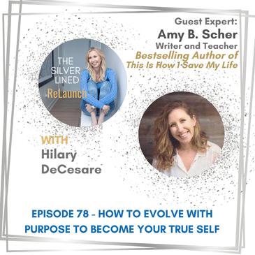 How to Evolve with Purpose to Become Your True Self with Amy B. Scher EP78