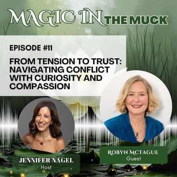 From Tension to Trust: Navigating Conflict with Curiosity and Compassion with Robyn McTague