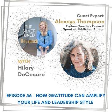 How Gratitude Can Amplify Your Life and Leadership – with Alexsys Thompson Ep 56