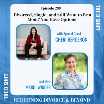 Divorced, Single, and Still Want to Be a Mom? You Have Options