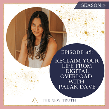 Reclaim Your Life from Digital Overload with Palak Dave