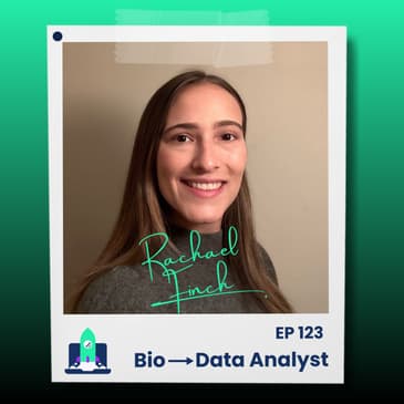 125: How She Landed a Business Intelligence Analyst Job in Less than 100 Days (w/ Rachael Finch)