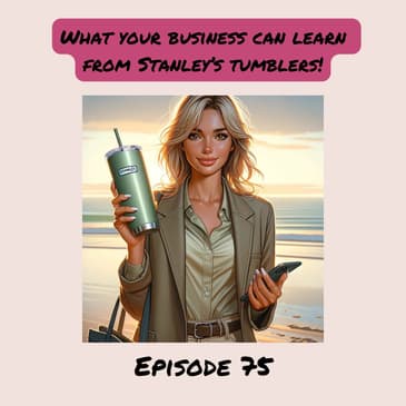 75. 3 signs your ideal client's changed like Stanley's!