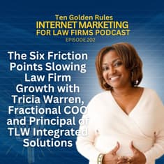 202: The Six Friction Points Slowing Law Firm Growth with Tricia Warren, Fractional COO and Principal of TLW Integrated Solutions