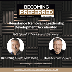 Returning Guest, Mike Irving - Resistance Removal - Leadership Development Accelerated