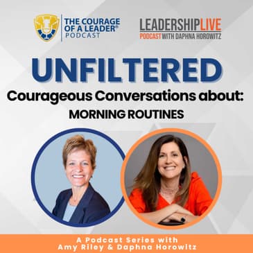 UNFILTERED: Courageous Conversations about… Morning Routines
