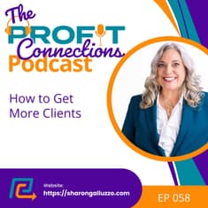 How to Get More Clients | 058
