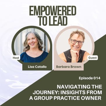 Navigating the Journey: Insights from a Group Practice Owner with Barbara Brown
