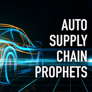 2023 Playback: Auto Supply Chain Prophets Podcast Summary