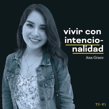 Vivir con intencionalidad | Ana Grace