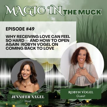 Why Receiving Love Can Feel So Hard — and How to Open Again | Robyn Vogel on Coming Back to Love