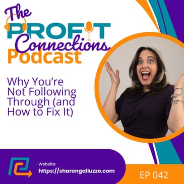 Why You’re Not Following Through (and How to Fix It) | 042