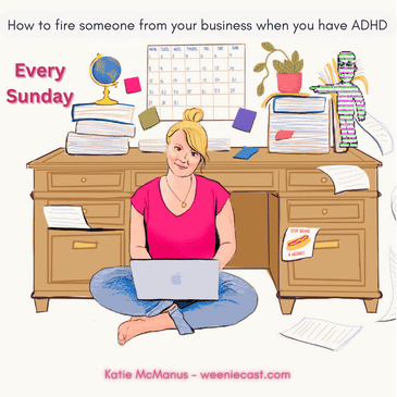 30: How to fire someone from your business (when you have ADHD)