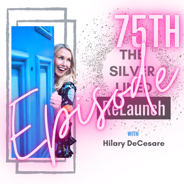 Celebrating 75 Episodes by Inspiring ReLaunches and Discovering Silver Linings EP75