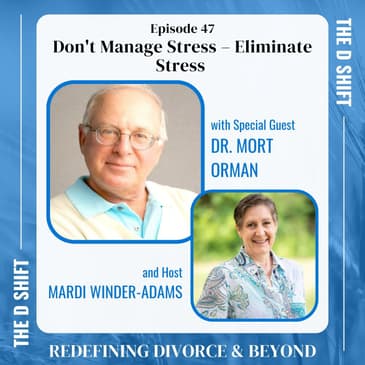 Don't Manage Stress – Eliminate Stress With Dr. Mort Orman