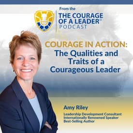 Courage in Action: Qualities and Traits of The Courage of a Leader