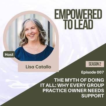 The Myth of Doing It All: Why Every Group Practice Owner Needs Support