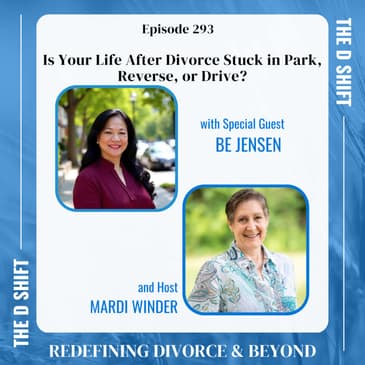 Is Your Life After Divorce Stuck in Park, Reverse, or Drive?