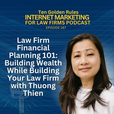 167: Law Firm Financial Planning 101 - Building Wealth While Building Your Law Firm with Thuong Thien