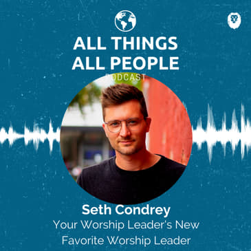 Seth Condrey- Your Worship Leader's New Favorite Worship Leader